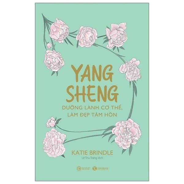 Yang Sheng - Dưỡng Lành Cơ Thể, Làm Đẹp Tâm Hồn - Thái Hà Books