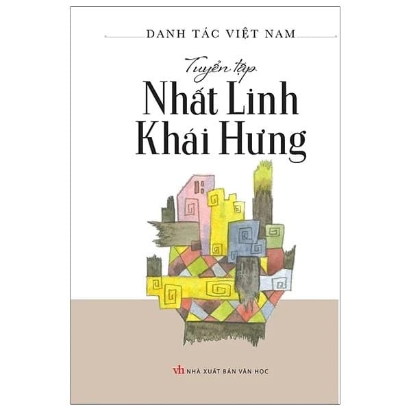 Tuyển tập Nhất Linh Khái Hưng (Trí Việt) - TB 2018